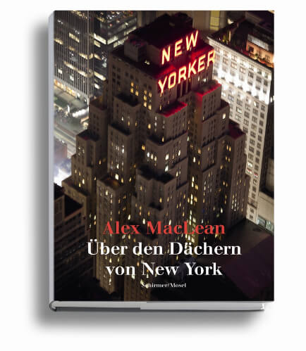 Über den Dächern von New York (c) ALex MacLean / courtesy Schirmer/Mosel